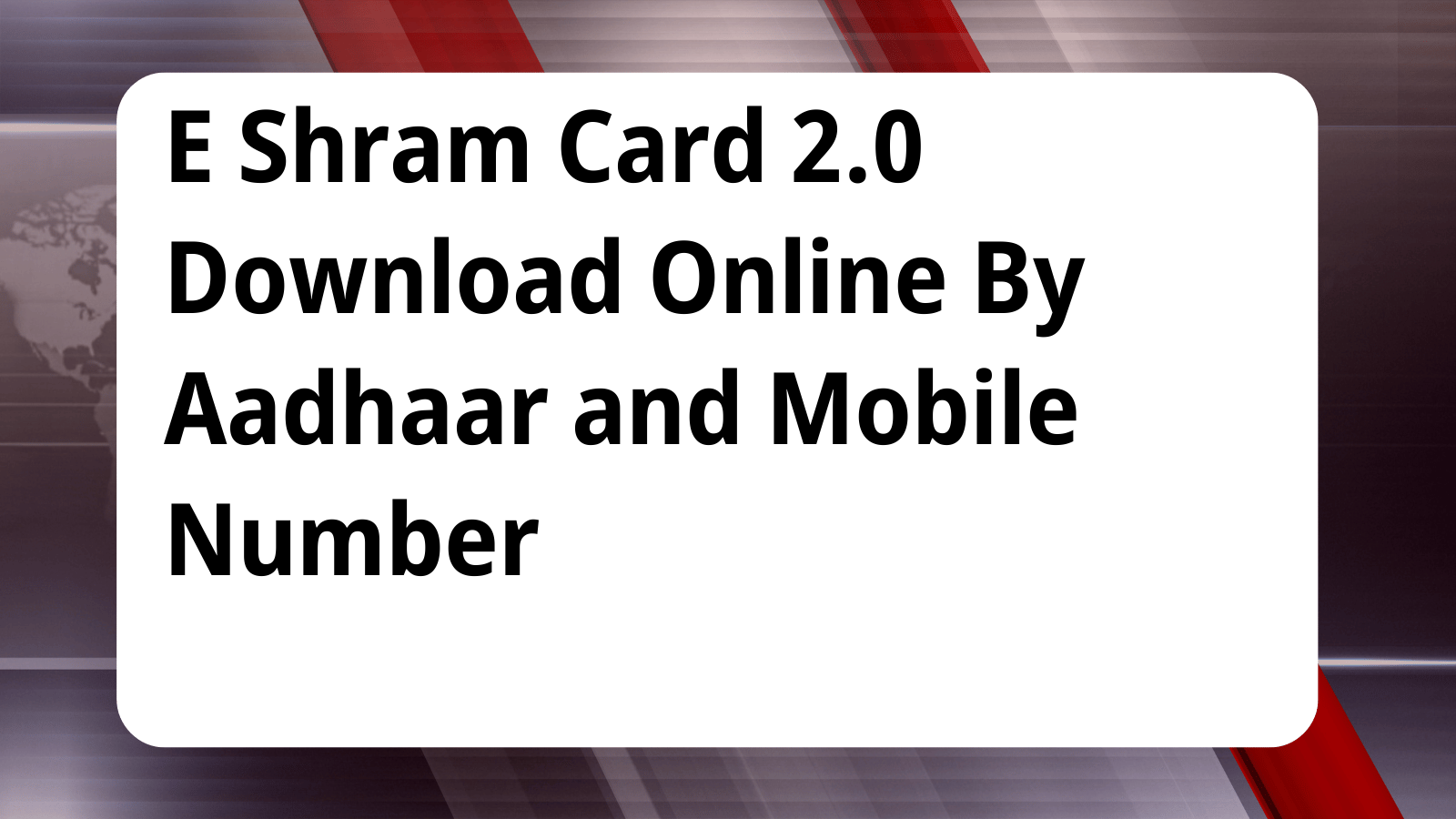 E Shram Card 2.0