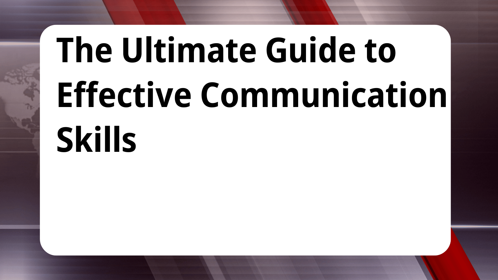 Effective Communication Skills