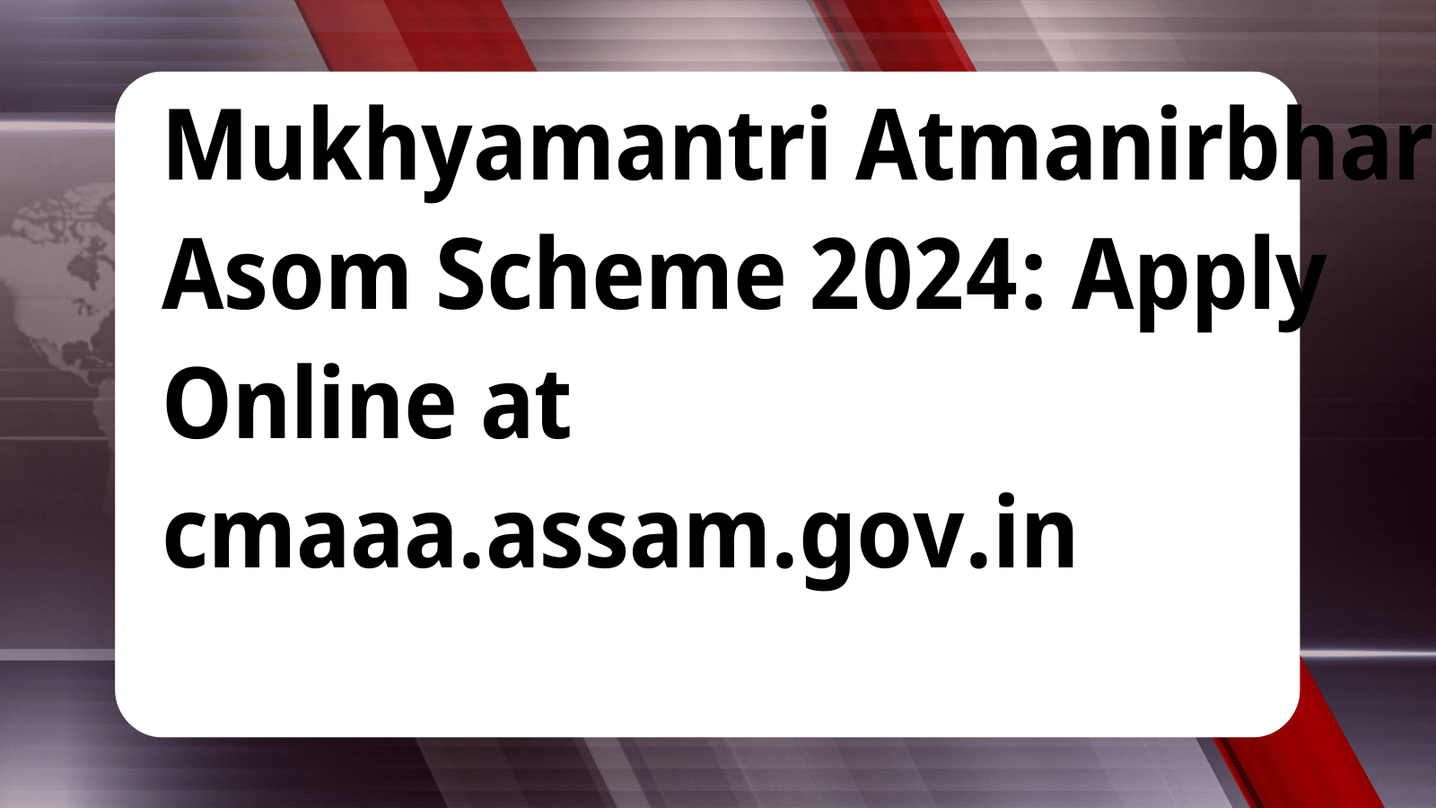 Mukhyamantri Atmanirbhar Asom Scheme 2024